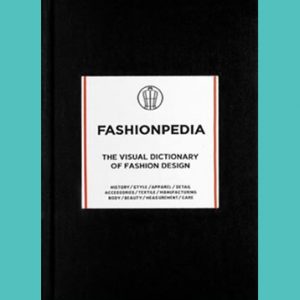 Fashionpedia - The Visual Dictionary Of Fashion